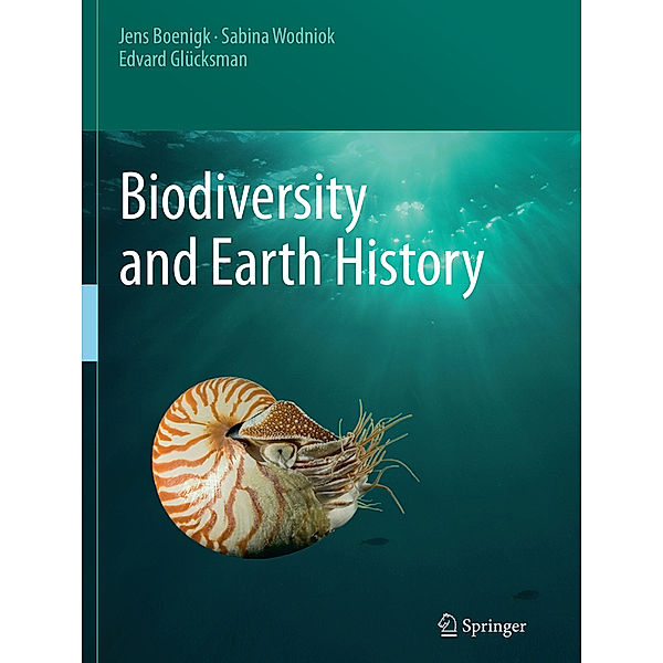 Biodiversity and Earth History, Jens Boenigk, Sabina Wodniok, Edvard Glücksman