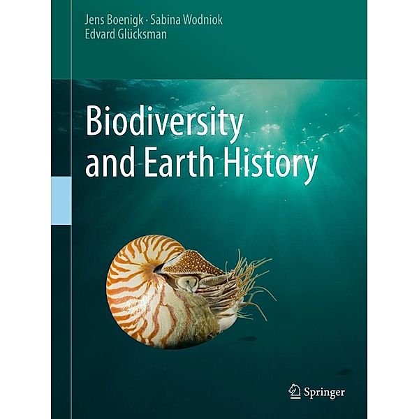 Biodiversity and Earth History / Springer, Jens Boenigk, Sabina Wodniok, Edvard Glücksman