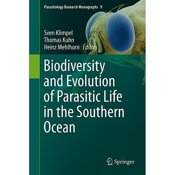Biodiversity and Evolution of Parasitic Life in the Southern Ocean / Parasitology Research Monographs Bd.9