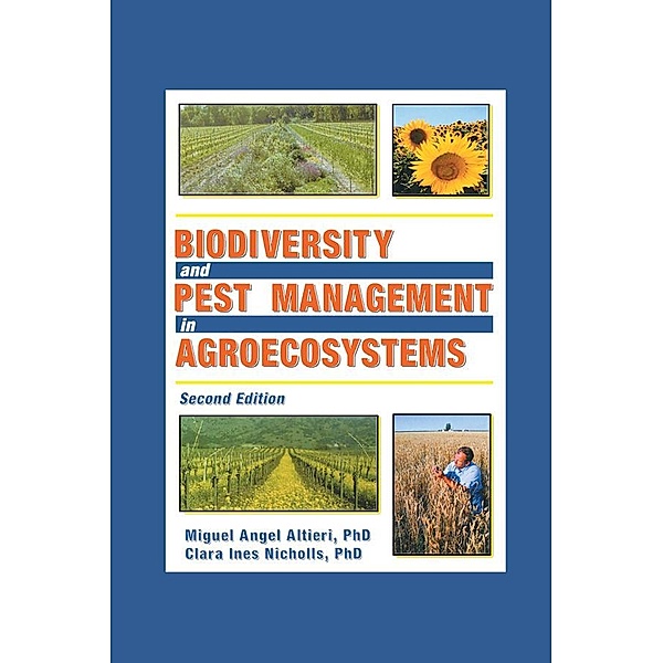 Biodiversity and Pest Management in Agroecosystems, Miguel Altieri, Clara Nicholls
