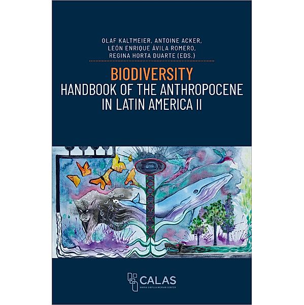 Biodiversity - Handbook of the Anthropocene in Latin America II / The Anthropocene as Multiple Crisis: Perspectives from Latin America