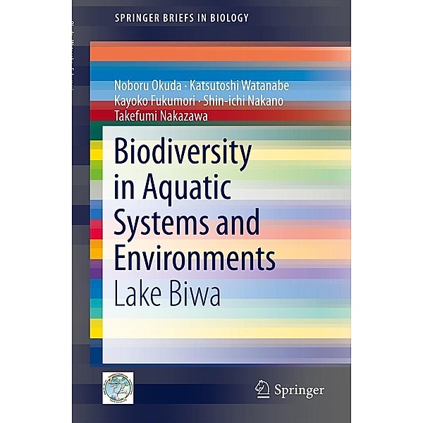 Biodiversity in Aquatic Systems and Environments / SpringerBriefs in Biology, Noboru Okuda, Katsutoshi Watanabe, Kayoko Fukumori, Shin-ichi Nakano, Takefumi Nakazawa