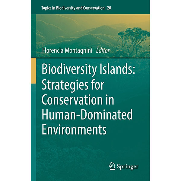 Biodiversity Islands: Strategies for Conservation in Human-Dominated Environments