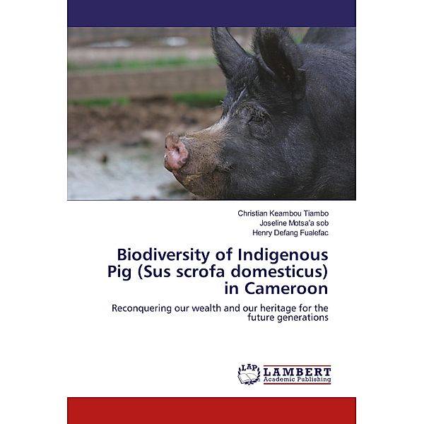 Biodiversity of Indigenous Pig (Sus scrofa domesticus) in Cameroon, Christian Keambou Tiambo, Henry Defang Fualefac