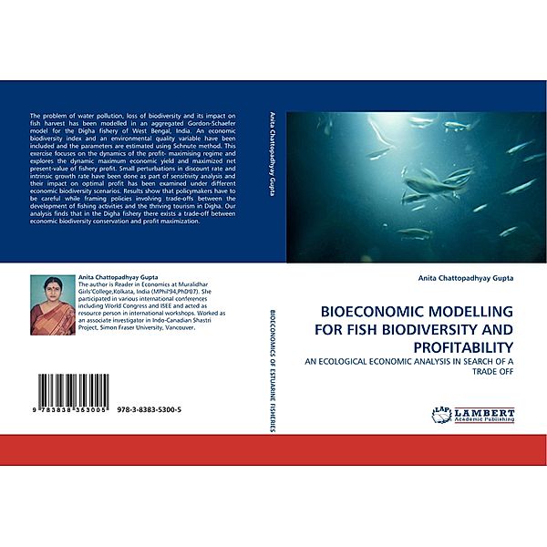 BIOECONOMIC MODELLING FOR FISH BIODIVERSITY AND PROFITABILITY, Anita Chattopadhyay Gupta