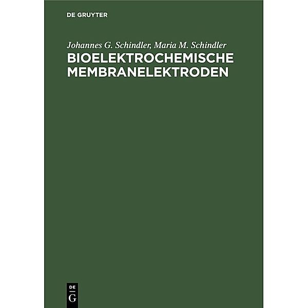 Bioelektrochemische Membranelektroden, Johannes G. Schindler, Maria M. Schindler