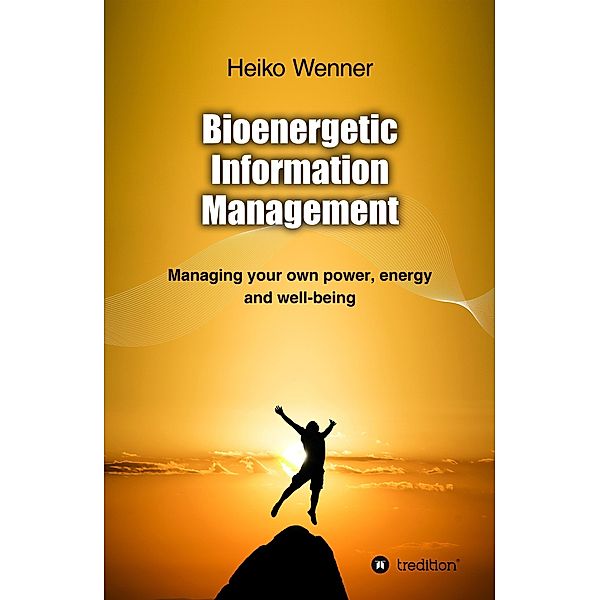 Bioenergetic  Information  Management / tredition, Heiko Wenner