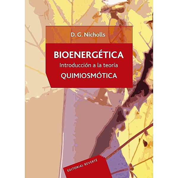 Bioenergética. Introducción a la teoría quimiosmótica, D. G. Nicholls