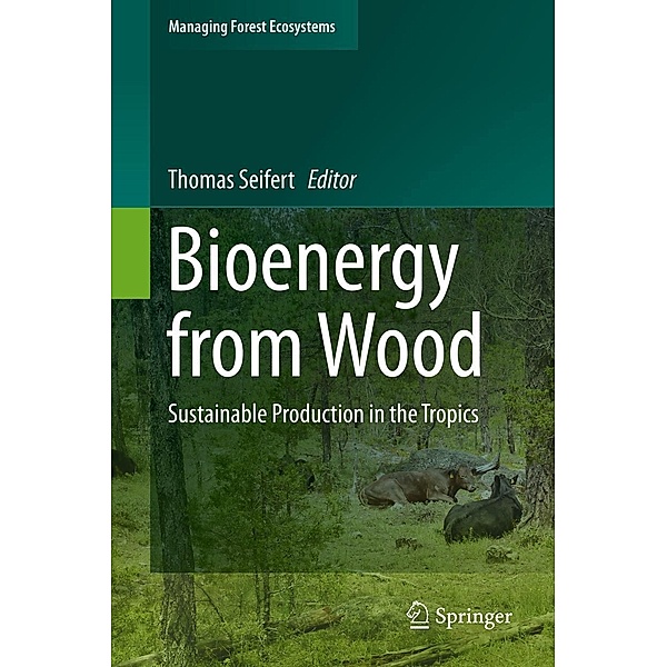 Bioenergy from Wood / Managing Forest Ecosystems Bd.26