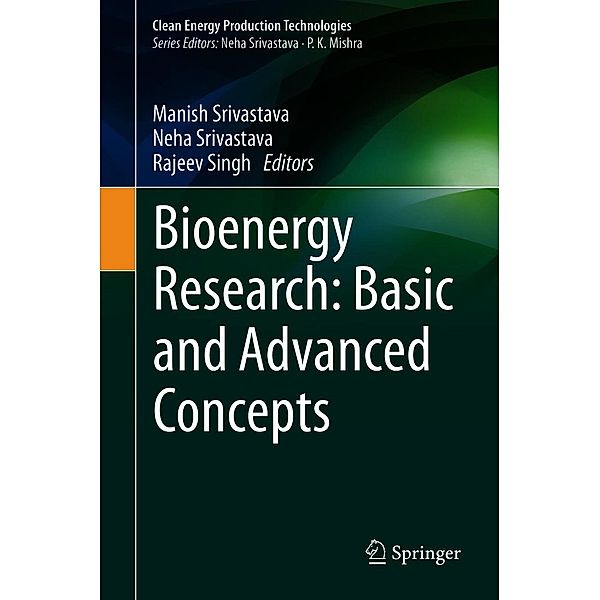 Bioenergy Research: Basic and Advanced Concepts / Clean Energy Production Technologies