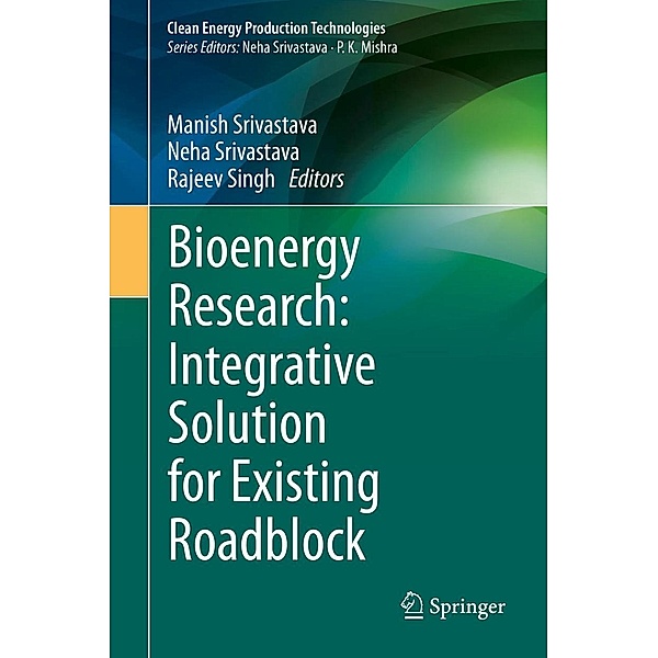 Bioenergy Research: Integrative Solution for Existing Roadblock / Clean Energy Production Technologies