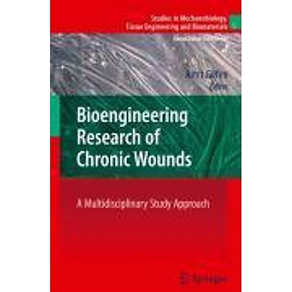 Bioengineering Research of Chronic Wounds / Studies in Mechanobiology, Tissue Engineering and Biomaterials Bd.1