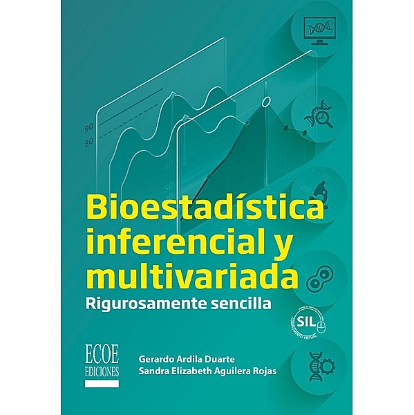 Bioestadística inferencial y multivariada, Gerardo Ardila Duarte, Sandra Elizabeth Aguilera Rojas