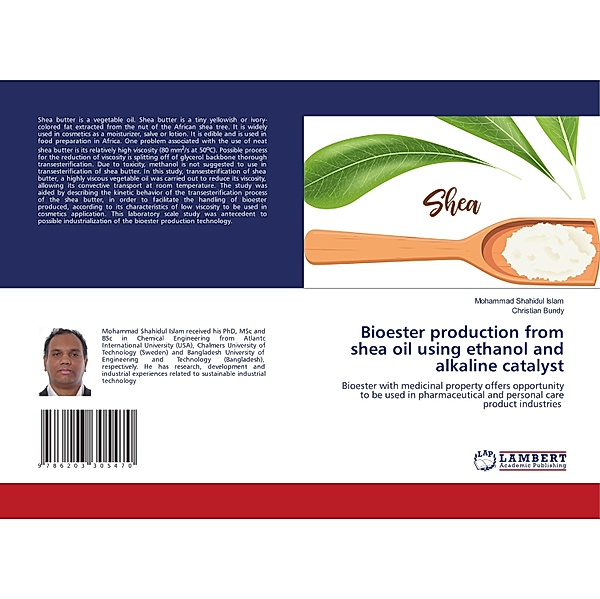 Bioester production from shea oil using ethanol and alkaline catalyst, Mohammad Shahidul Islam, Christian Bundy