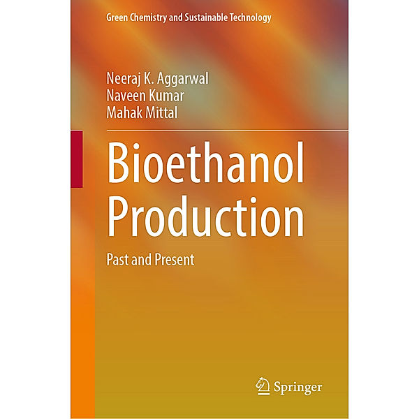 Bioethanol Production, Neeraj K. Aggarwal, Naveen Kumar, Mahak Mittal