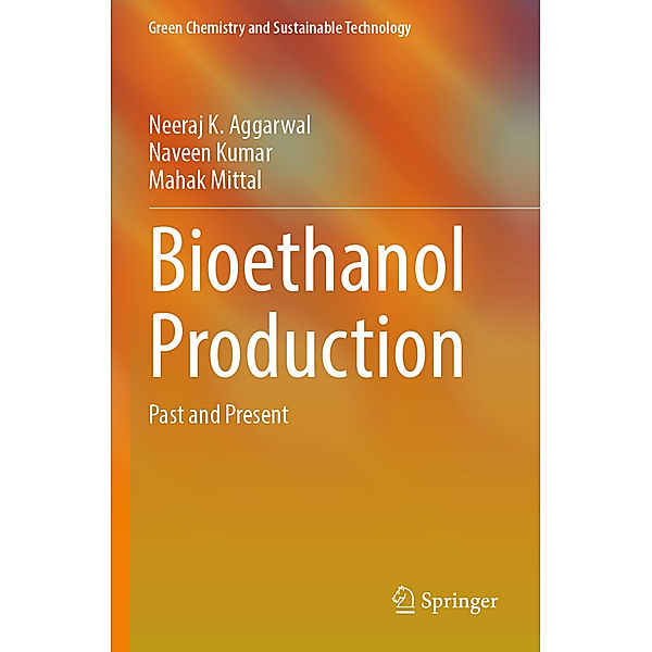 Bioethanol Production, Neeraj K. Aggarwal, Naveen Kumar, Mahak Mittal