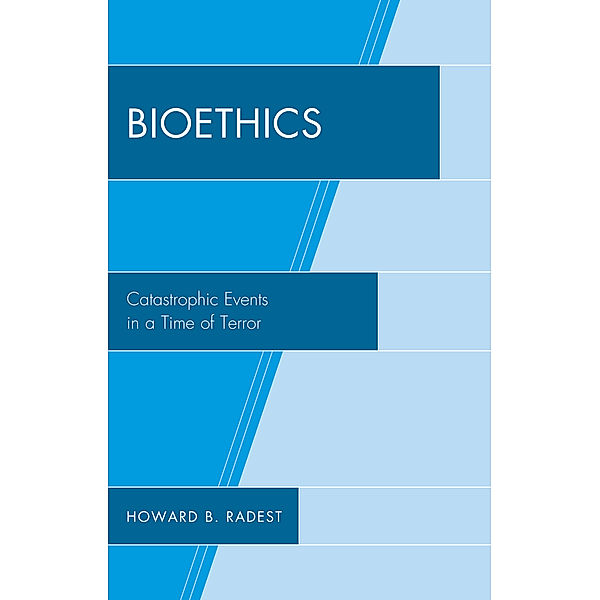 Bioethics, Howard B. Radest