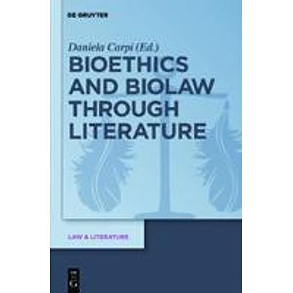 Bioethics and Biolaw through Literature / Law & Literature Bd.2