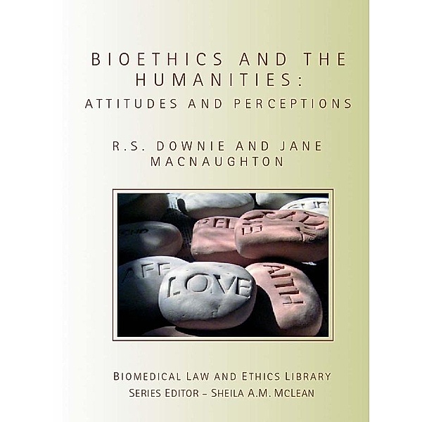 Bioethics and the Humanities / Biomedical Law and Ethics Library, Robin Downie, Jane Macnaughton