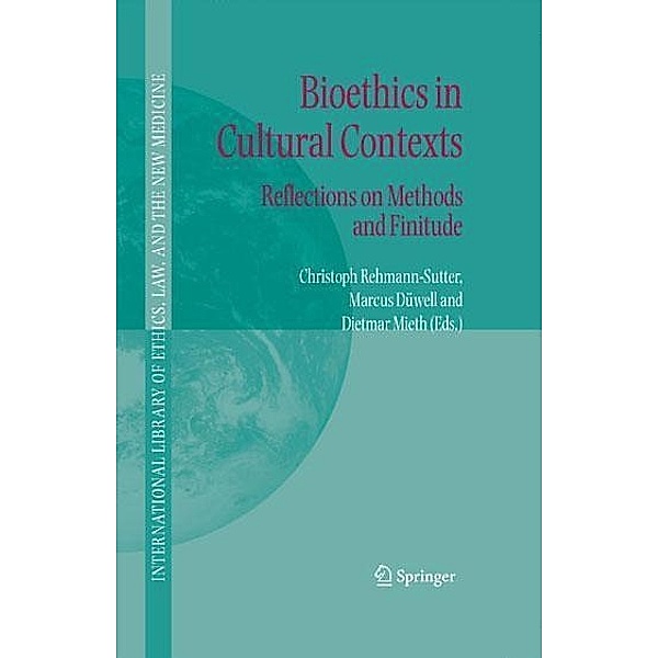 Bioethics in Cultural Contexts / International Library of Ethics, Law, and the New Medicine Bd.28