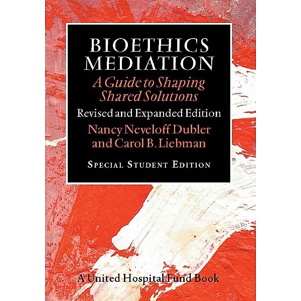 Bioethics Mediation, Nancy Neveloff Dubler, Carol B. Liebman