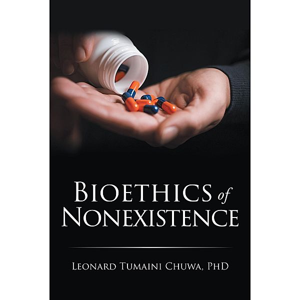 Bioethics of Nonexistence, Leonard Tumaini Chuwa