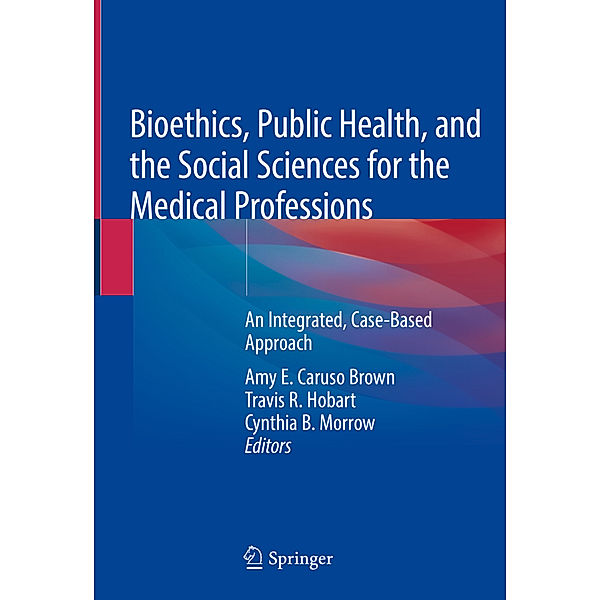 Bioethics, Public Health, and the Social Sciences for the Medical Professions