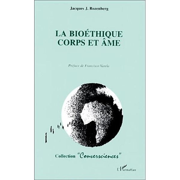 Bioethique corps et ame la / Hors-collection, Rozenberg J. Jacques