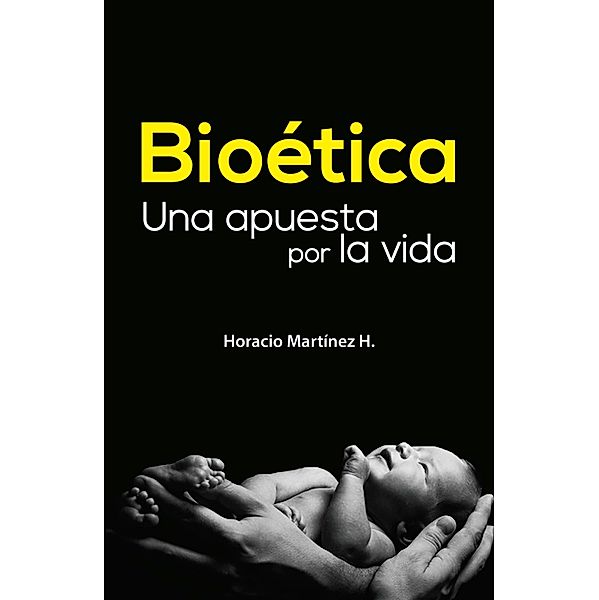 Bioética, Horacio Martínez H