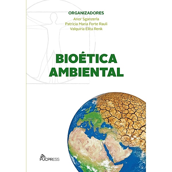 Bioética ambiental, Anor Sganzerla, Valquíria Elita Renk, Patricia Maria Forte Rauli