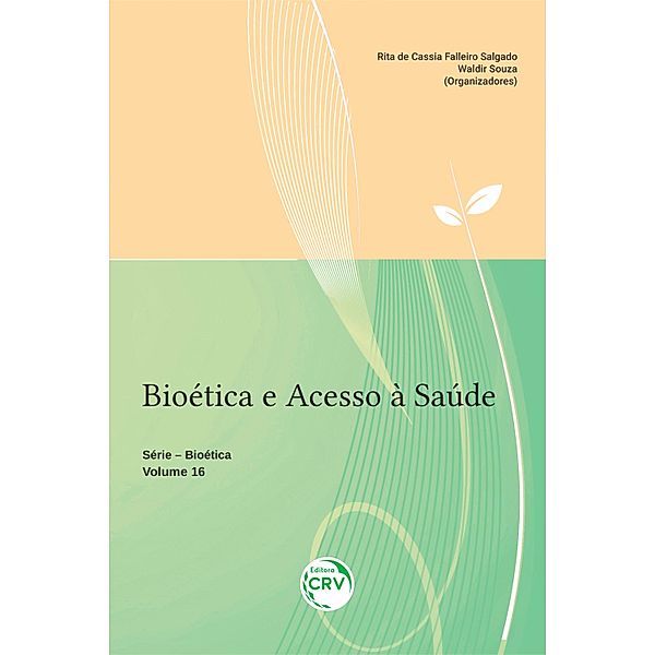 Bioética e acesso à saúde, Rita de Cassia Falleiro Salgado, Waldir Souza