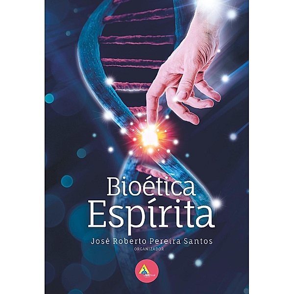 Bioética Espírita, José Roberto Pereira Santos