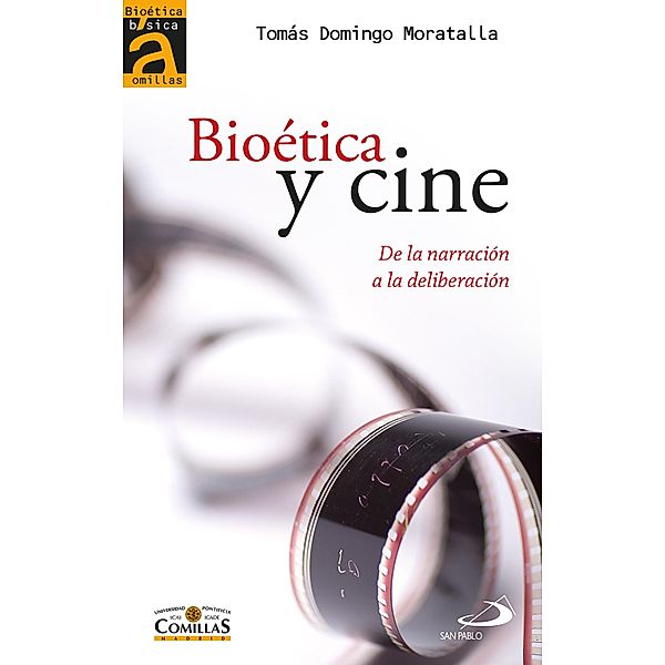Bioética y cine / Bioética Básica Comillas Bd.5, Tomás Domingo Moratalla