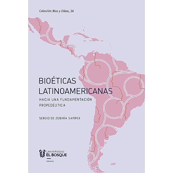 Bioéticas latinoamericanas. / Bioética, Sergio Zubiría de Samper