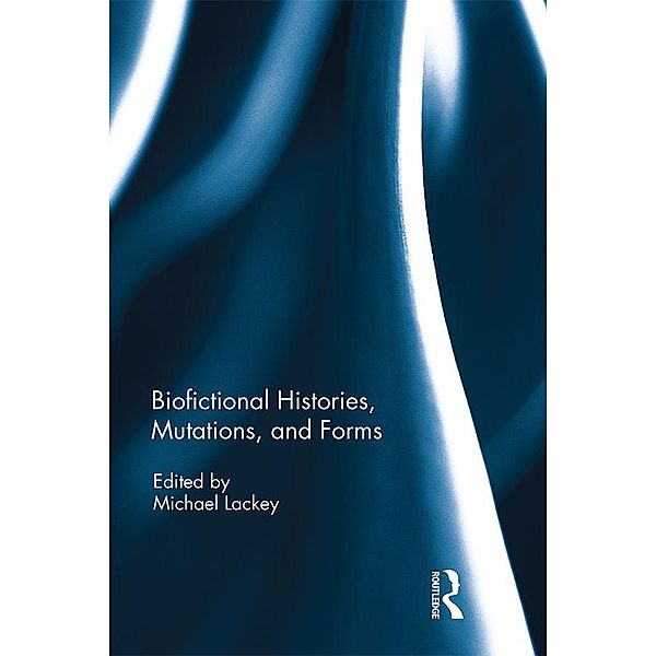 Biofictional Histories, Mutations and Forms
