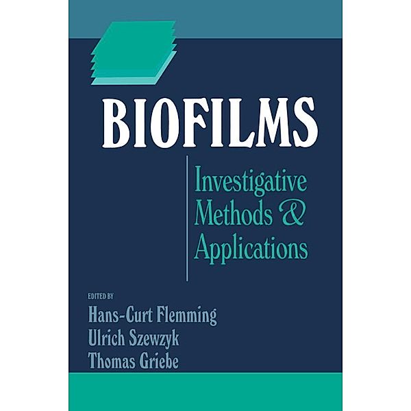 Biofilms, Hans-Curt Flemming, Ulrich Szewzyk, Thomas Griebe