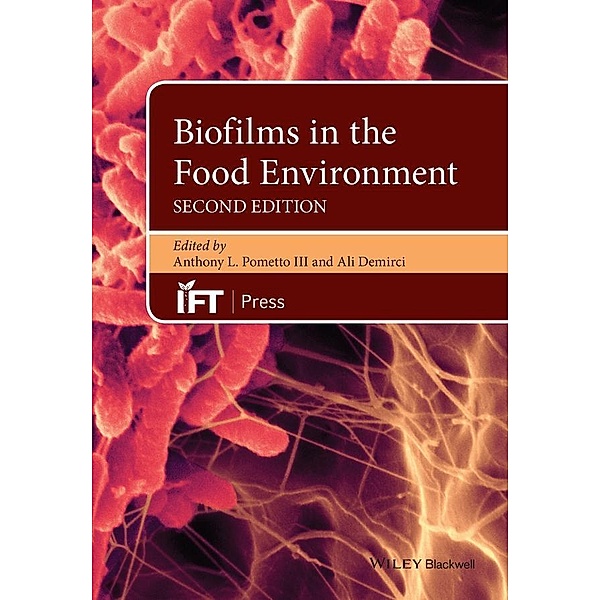 Biofilms in the Food Environment / Institute of Food Technologists Series, Anthony L. Pometto III, Ali Demirci