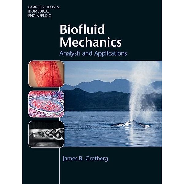 Biofluid Mechanics / Cambridge Texts in Biomedical Engineering, James B. Grotberg