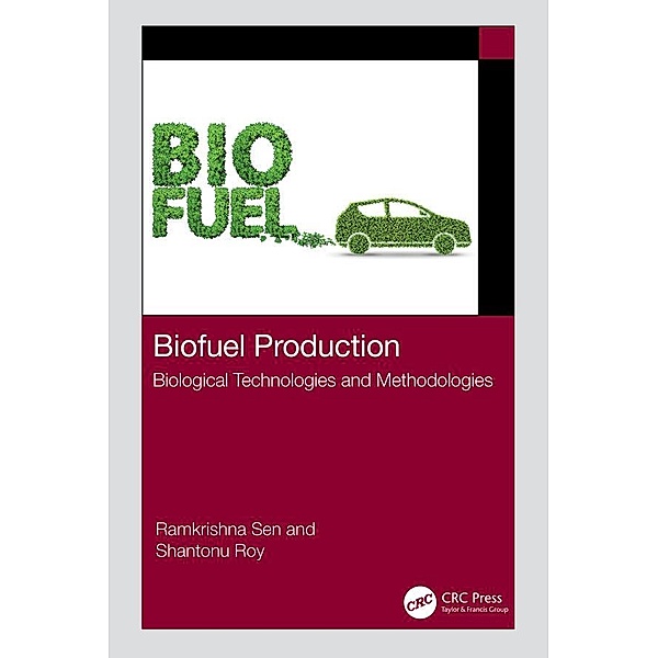 Biofuel Production, Ramkrishna Sen, Shantonu Roy