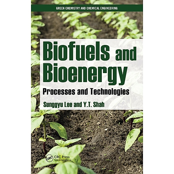 Biofuels and Bioenergy, Sunggyu Lee, Y. T. Shah