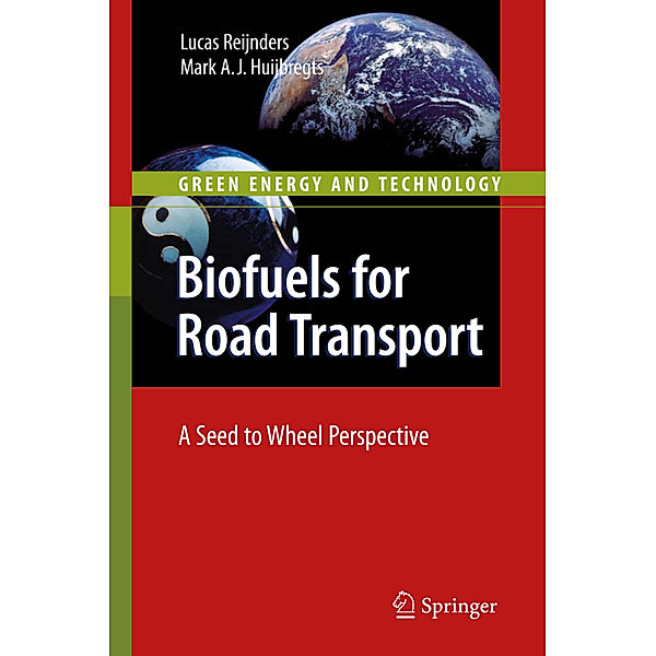 Biofuels for Road Transport, Lucas Reijnders, Mark Huijbregts