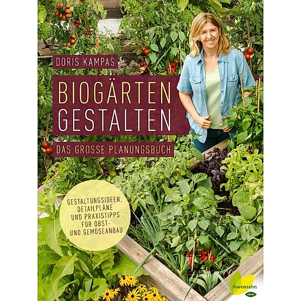 Biogärten gestalten, Doris Kampas