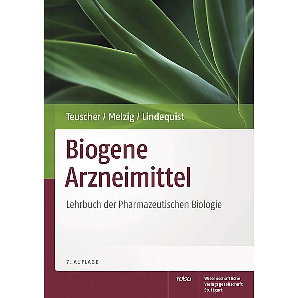 Biogene Arzneimittel, Ulrike Lindequist, Matthias F. Melzig, Eberhard Teuscher