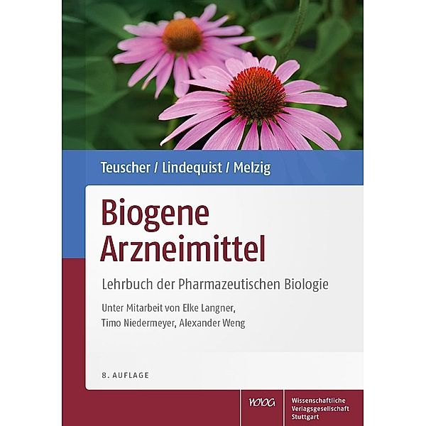 Biogene Arzneimittel, Eberhard Teuscher, Ulrike Lindequist, Matthias F. Melzig