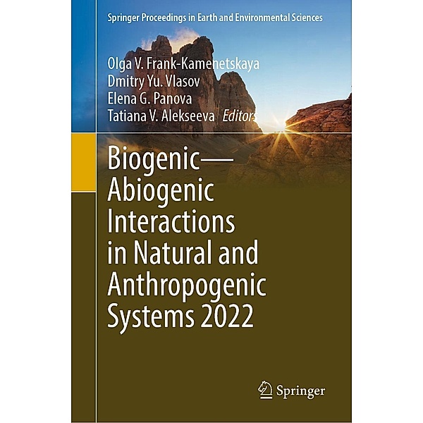 Biogenic-Abiogenic Interactions in Natural and Anthropogenic Systems 2022 / Springer Proceedings in Earth and Environmental Sciences