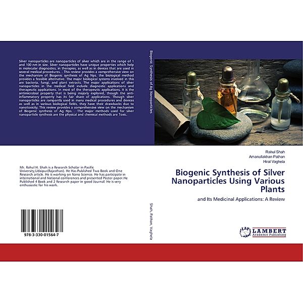 Biogenic Synthesis of Silver Nanoparticles Using Various Plants, RAHUL SHAH, Amanullakhan Pathan, Hiral Vaghela