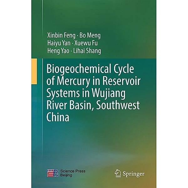 Biogeochemical Cycle of Mercury in Reservoir Systems in Wujiang River Basin, Southwest China, Xinbin Feng, Bo Meng, Haiyu Yan, Xuewu Fu, Heng Yao, Lihai Shang