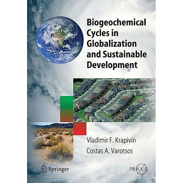 Biogeochemical Cycles in Globalization and Sustainable Development, Vladimir F. Krapivin