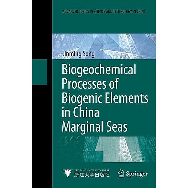 Biogeochemical Processes of Biogenic Elements in China Marginal Seas, Jinming Song