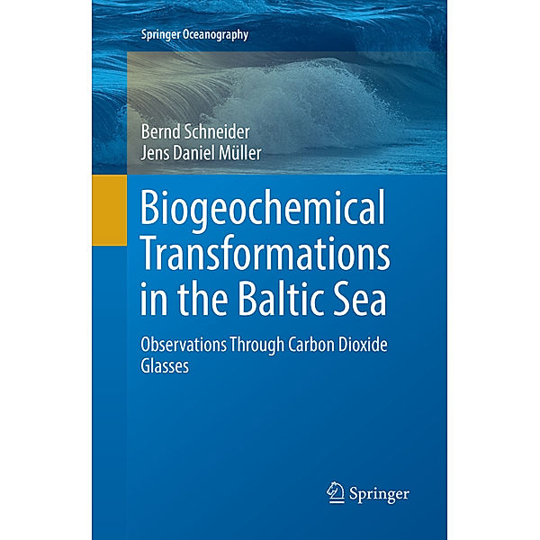 Biogeochemical Transformations in the Baltic Sea, Bernd Schneider, Jens Daniel Müller